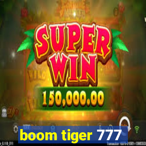 boom tiger 777